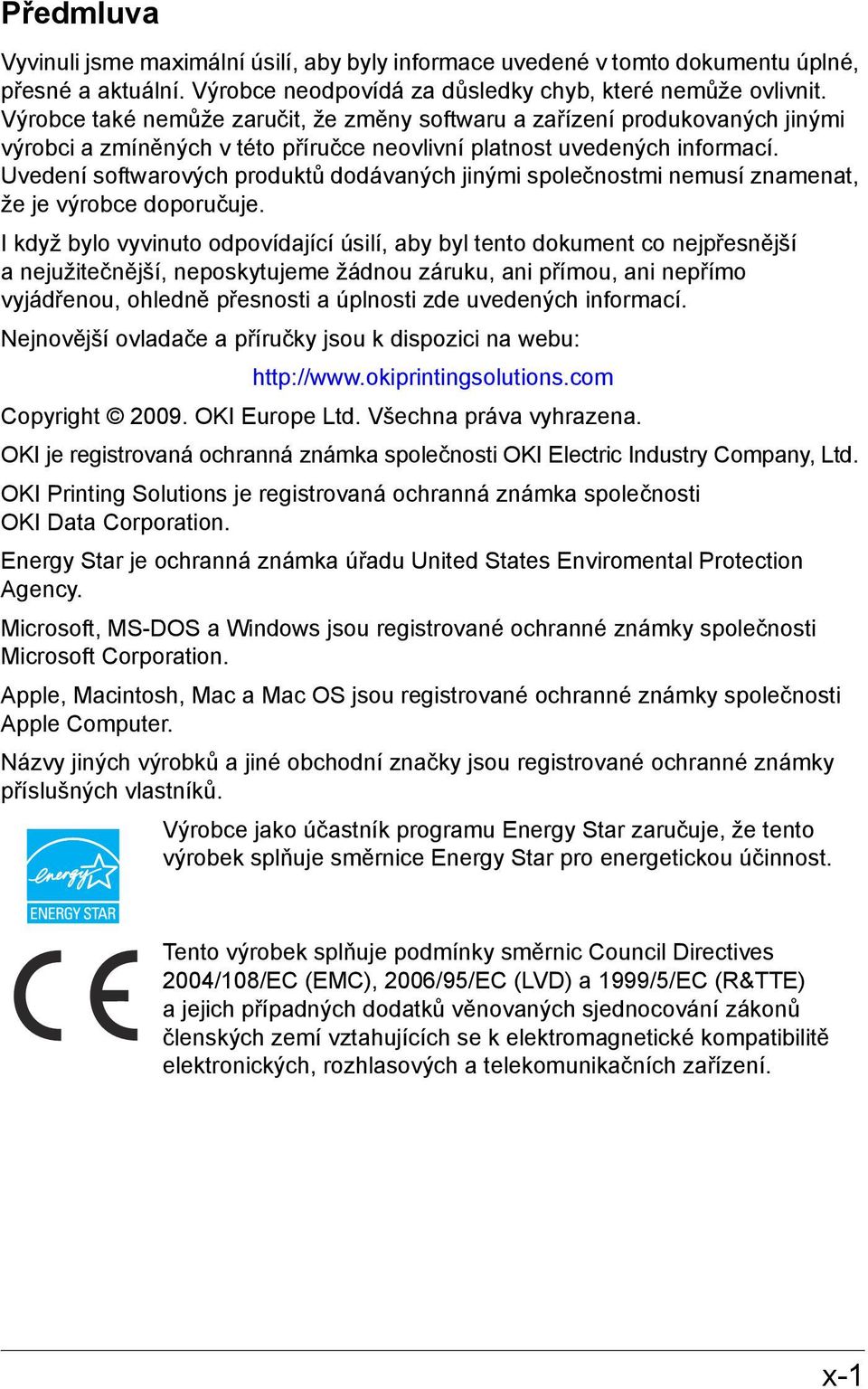 Uvedení softwarových produktů dodávaných jinými společnostmi nemusí znamenat, že je výrobce doporučuje.