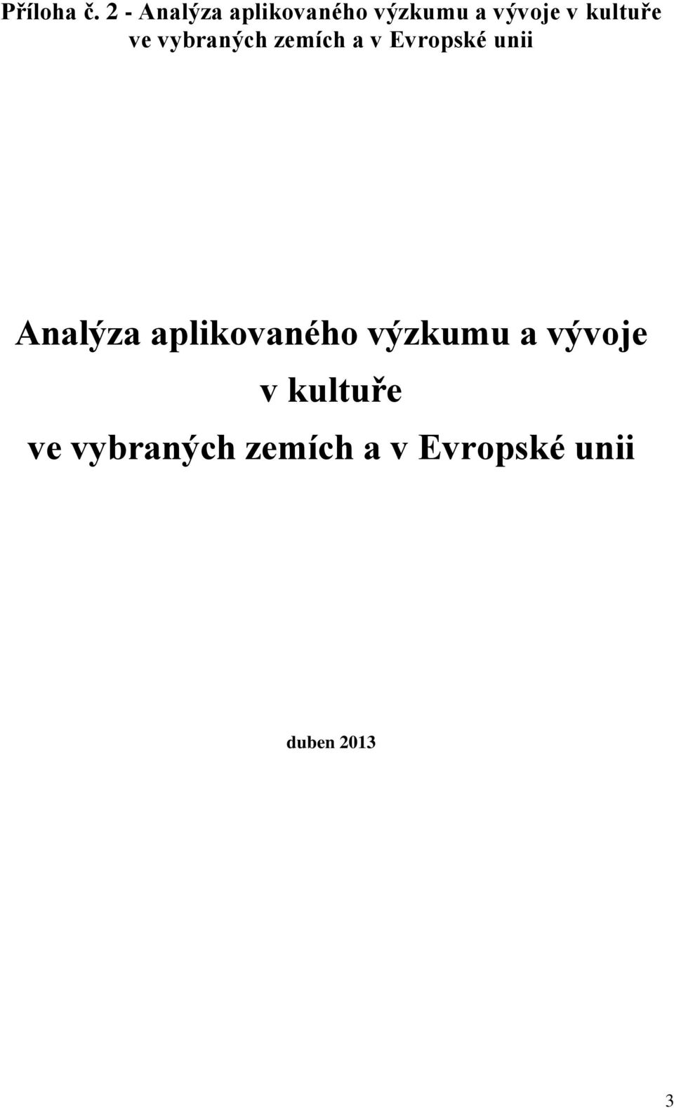 kultuře ve vybraných zemích a v Evropské unii