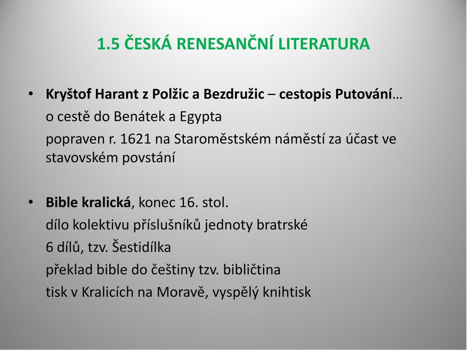 1621 na Staroměstském náměstí za účast ve stavovském povstání Bible kralická, konec 16. stol.