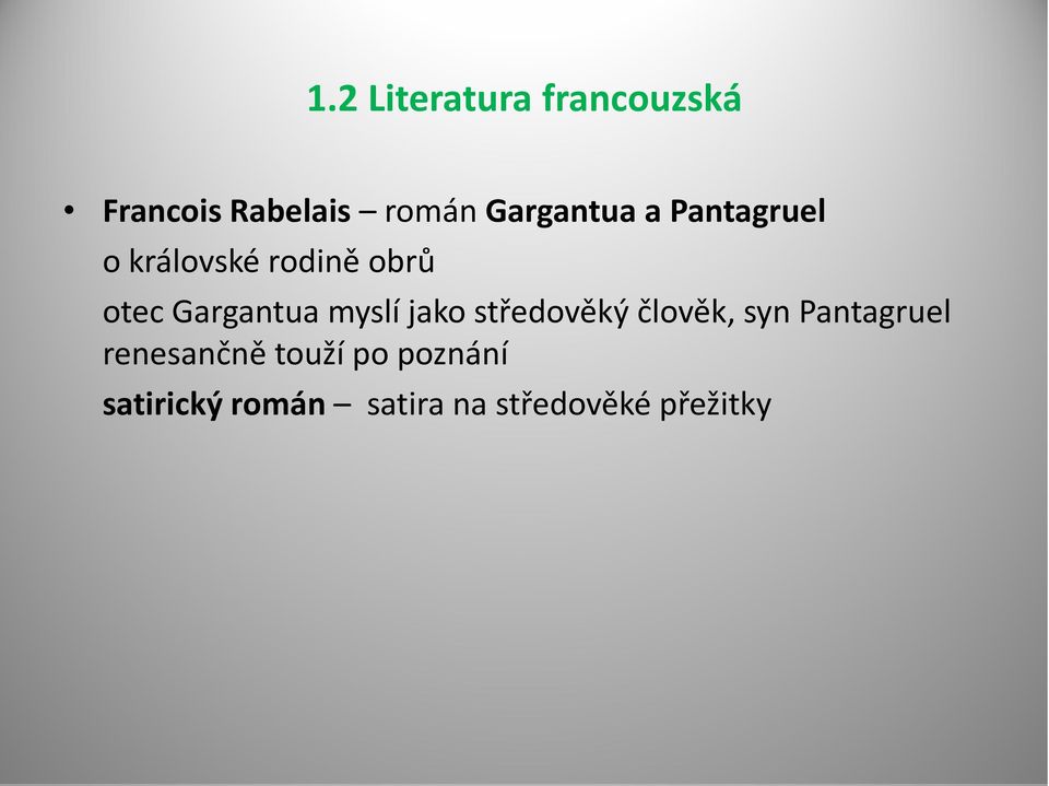 Gargantua myslí jako středověký člověk, syn Pantagruel