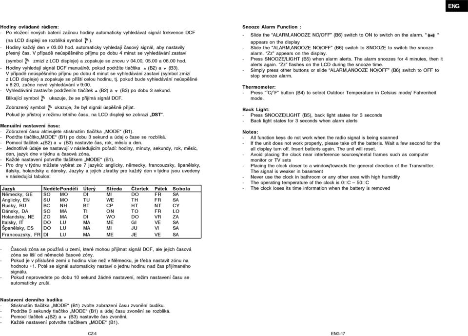 00 a 06.00 hod. - Hodiny vyhledají signál DCF manuálně, pokud podržíte tlačítka (B2) a (B3).