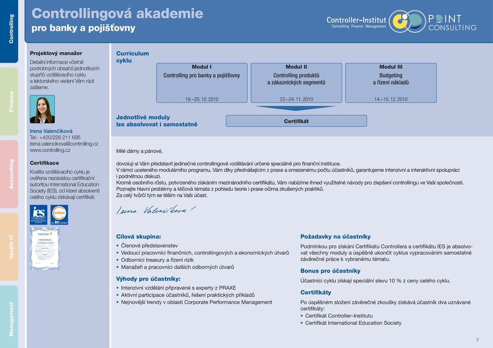 lektorského vedení Vám rádi zašleme. Irena Valenčíková Tel.: +420/226 211 695 irena.valencikova@controlling.