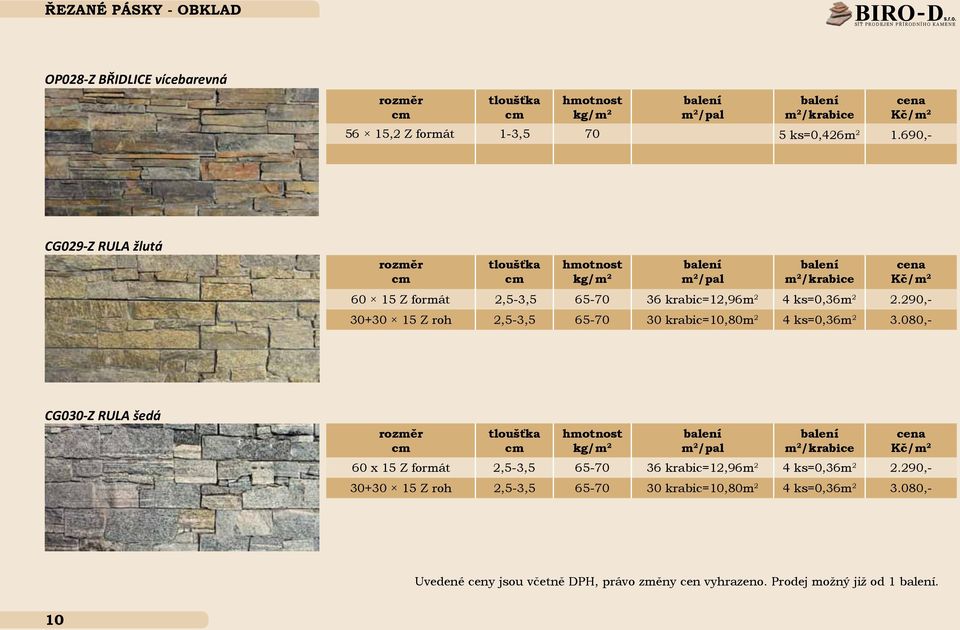 290,- 30+30 15 Z roh 2,5-3,5 65-70 30 krabic=10,80m 2 4 ks=0,36m 2 3.