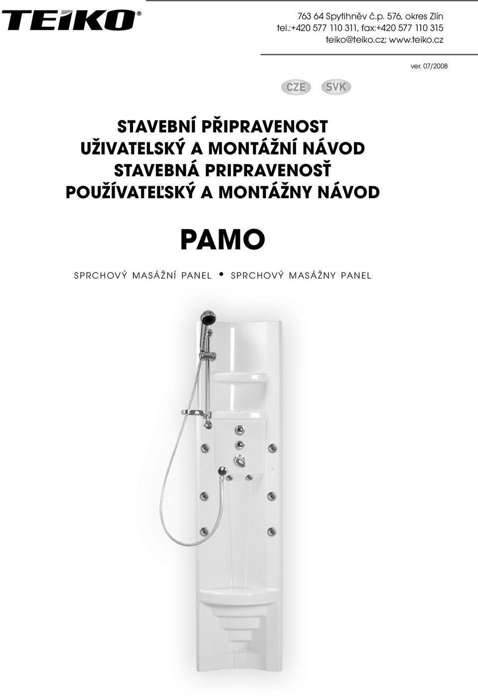 07/2008 STAVEBNÍ PŘIPRAVENOST UŽIVATELSKÝ A MONTÁŽNÍ NÁVOD STAVEBNÁ