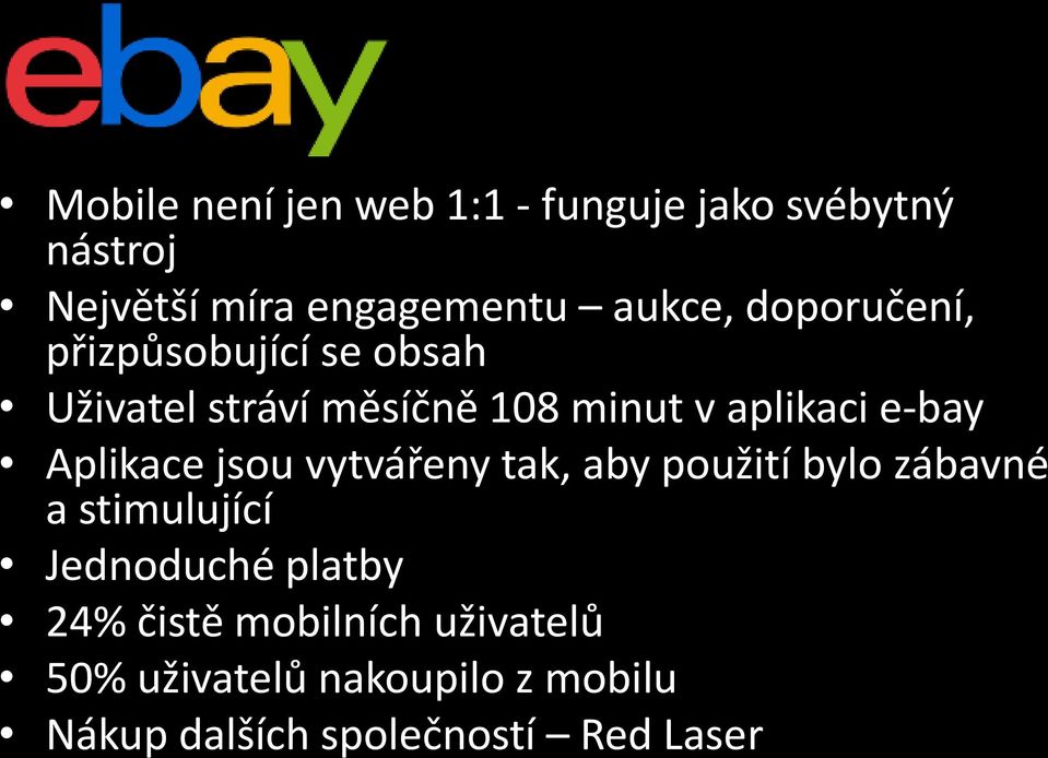 Aplikace jsou vytvářeny tak, aby použití bylo zábavné a stimulující Jednoduché platby 24%