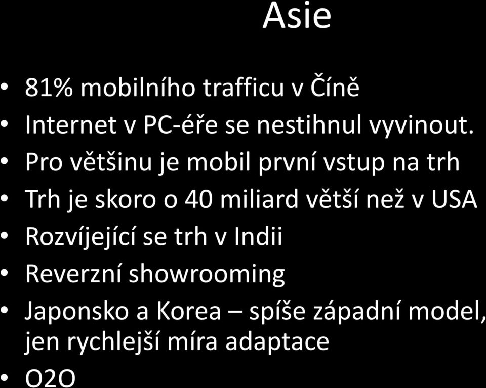 Pro většinu je mobil první vstup na trh Trh je skoro o 40 miliard