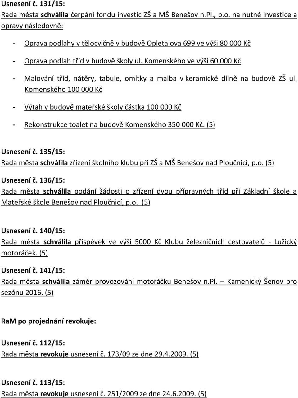 Komenského ve výši 60 000 Kč - Malování tříd, nátěry, tabule, omítky a malba v keramické dílně na budově ZŠ ul.