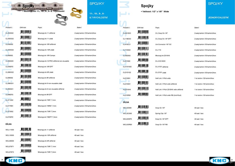 kartonů/box CL118ESO C/L Snap On 1/8" EPT 2 sady karton / 50 kartonů/box CL559S02 MissingLink 10R stříbrná 2 sady karton / 50 kartonů/box CL410CLY Uni-Connector 1/8" SC 2 sady karton / 50 kartonů/box