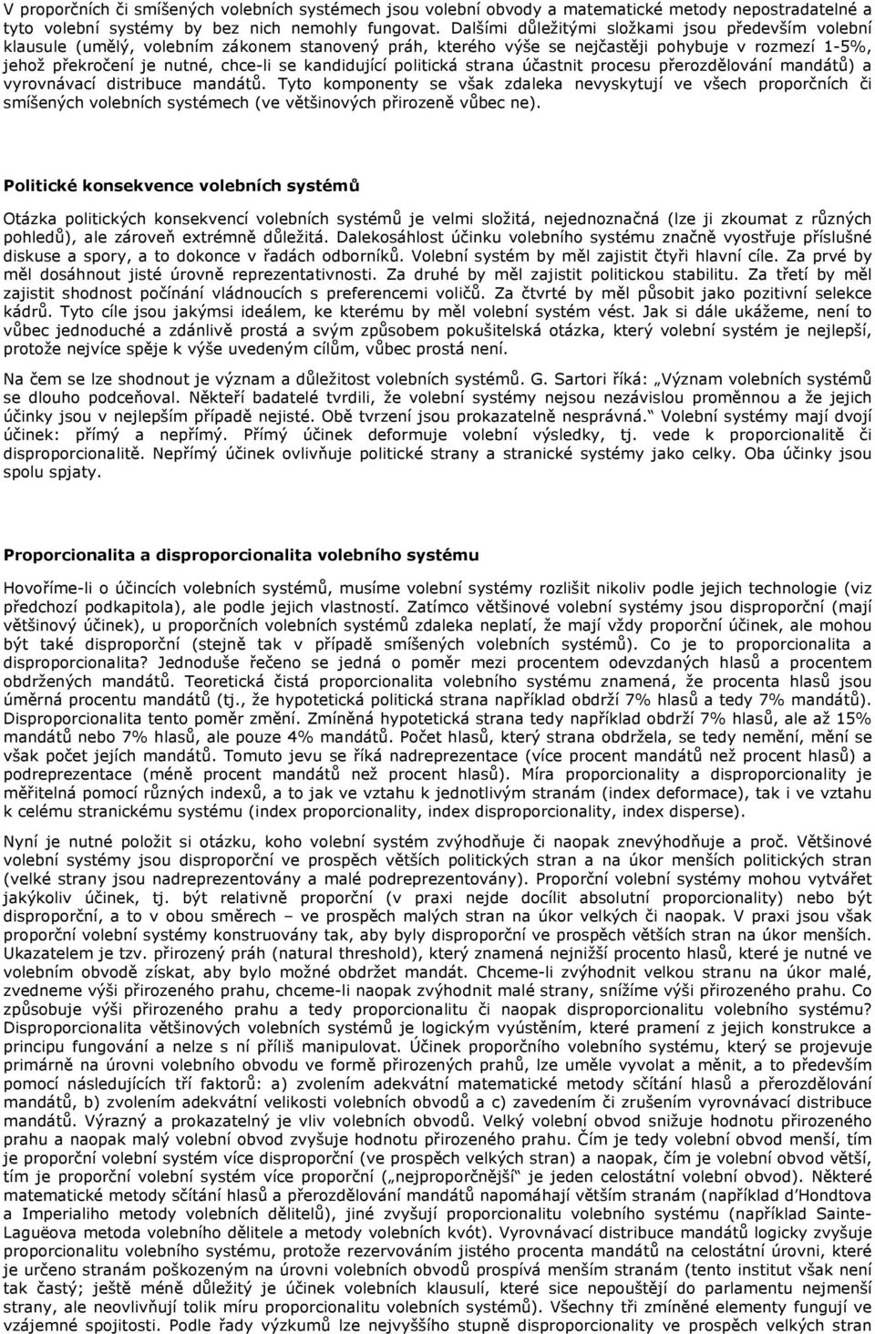 kandidující politická strana účastnit procesu přerozdělování mandátů) a vyrovnávací distribuce mandátů.