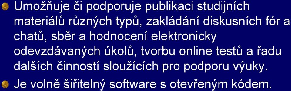 odevzdávaných úkolů, tvorbu online testů a řadu dalších činností