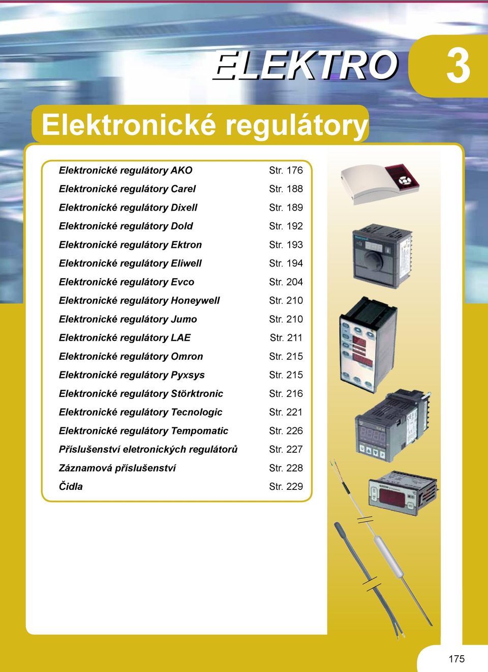 5 Pyxsys Str. 5 Störktronic Str. 6 Tecnologic Str. Tempomatic Str.