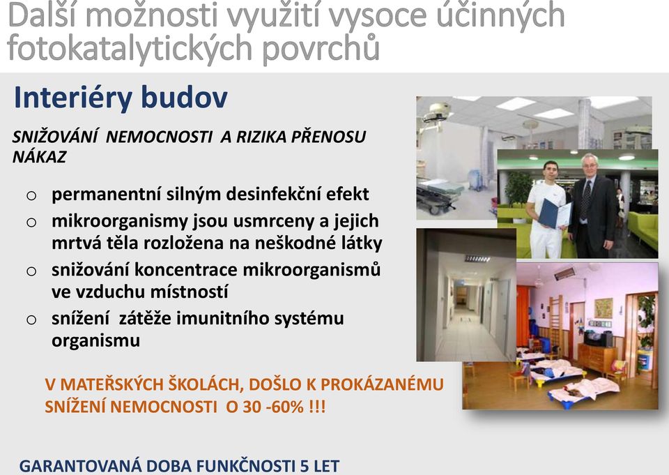 na neškodné látky o snižování koncentrace mikroorganismů ve vzduchu místností o snížení zátěže imunitního systému