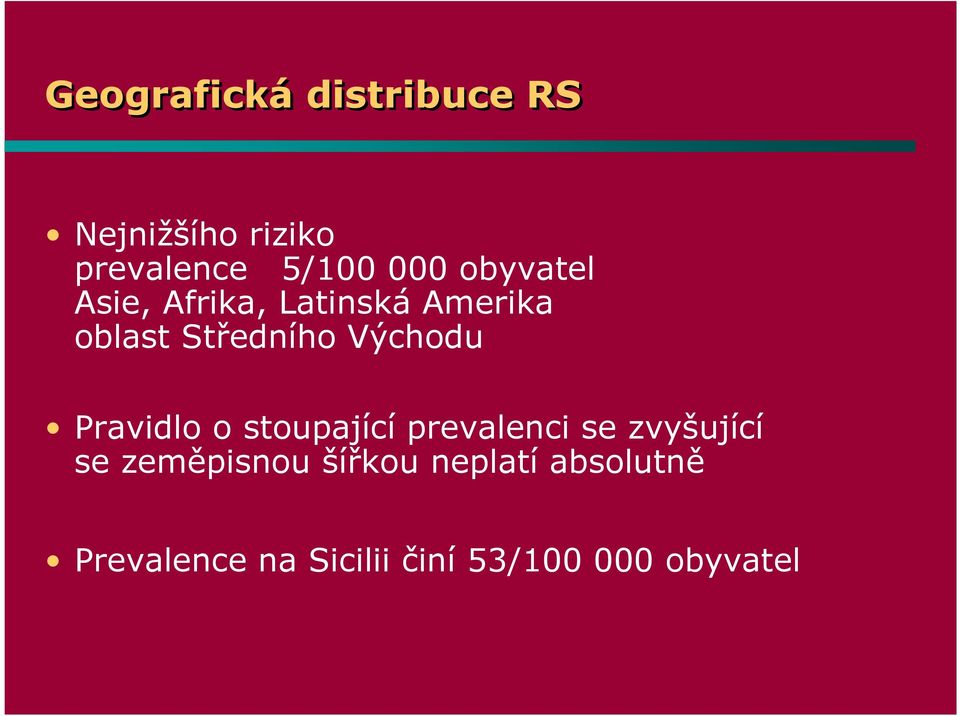 Pravidlo o stoupající prevalenci se zvyšující se zeměpisnou