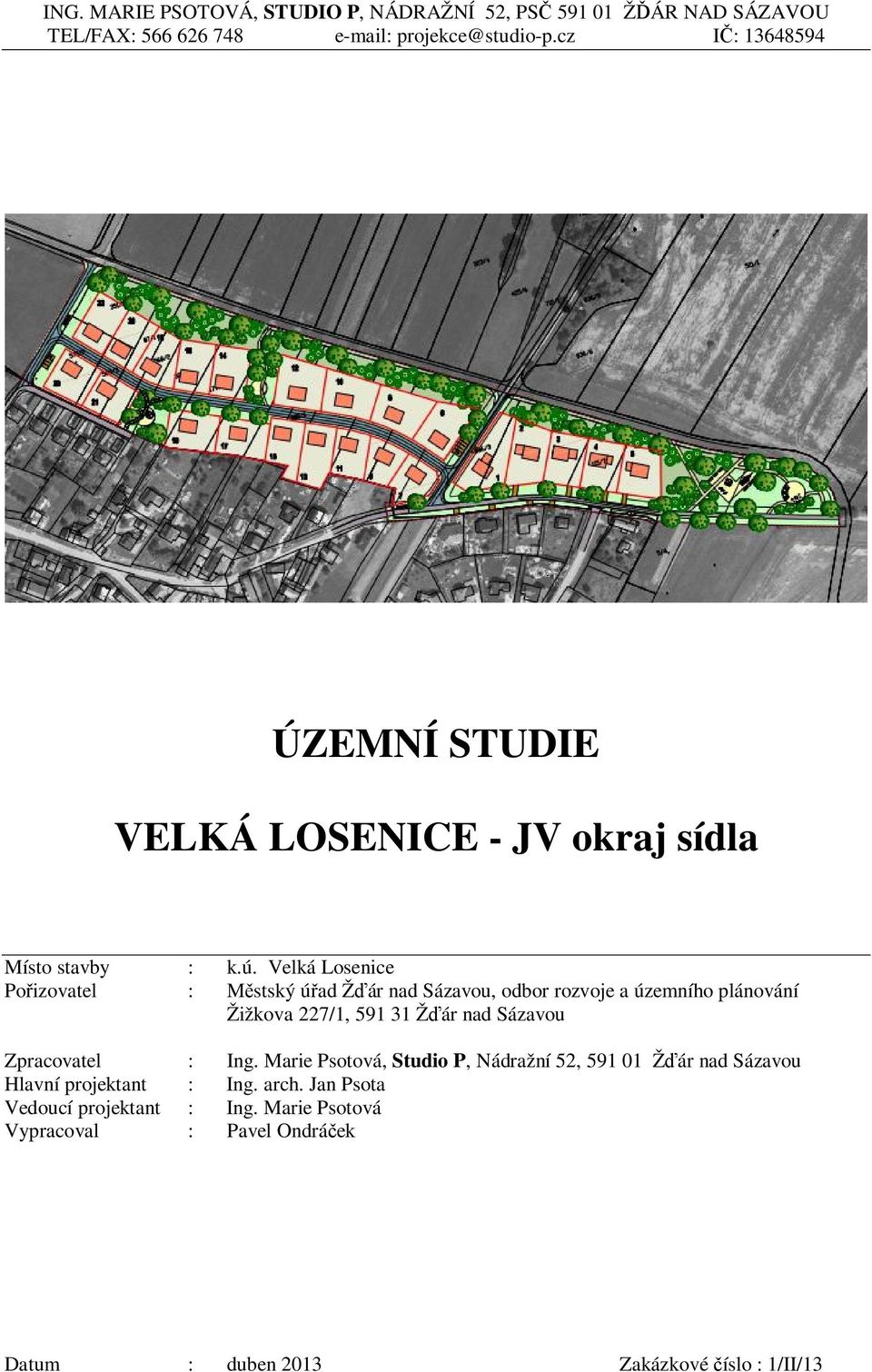 Velká Losenice Po izovatel : M stský ú ad Ž ár nad Sázavou, odbor rozvoje a územního plánování Žižkova 227/1, 591 31 Ž ár nad Sázavou