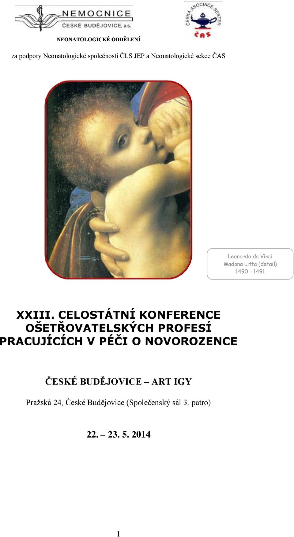 CELOSTÁTNÍ KONFERENCE OŠETŘOVATELSKÝCH PROFESÍ PRACUJÍCÍCH V PÉČI O NOVOROZENCE