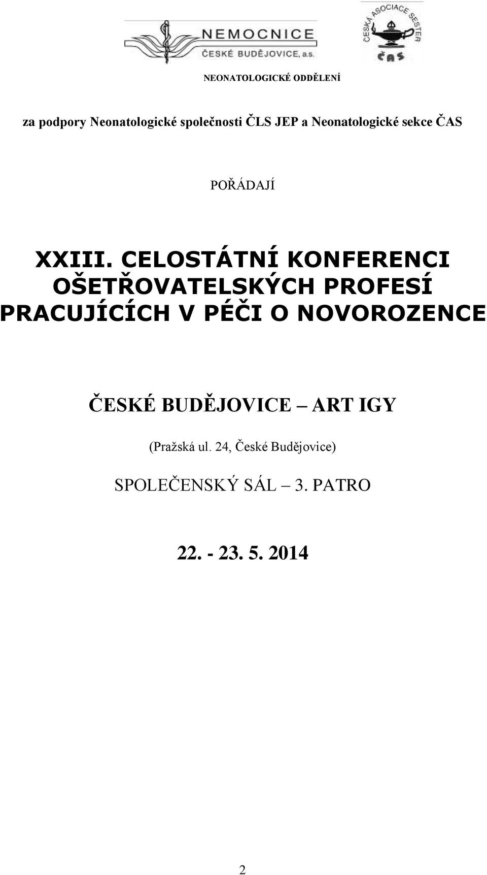 CELOSTÁTNÍ KONFERENCI OŠETŘOVATELSKÝCH PROFESÍ PRACUJÍCÍCH V PÉČI O