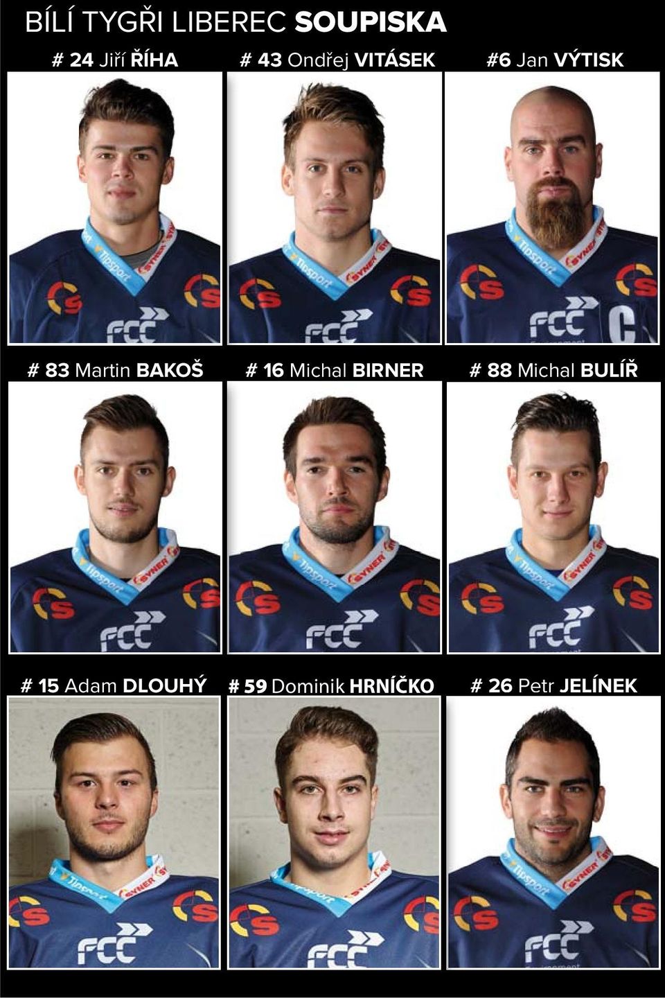 BAKOŠ # 16 Michal BIRNER # 88 Michal BULÍŘ #