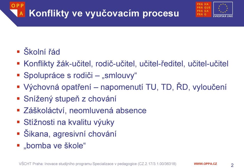 napomenutí TU, TD, ŘD, vyloučení Snížený stupeň z chování Záškoláctví,