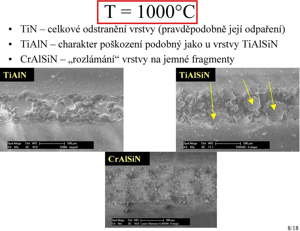 poškození podobný jako u vrstvy TiAlSiN CrAlSiN