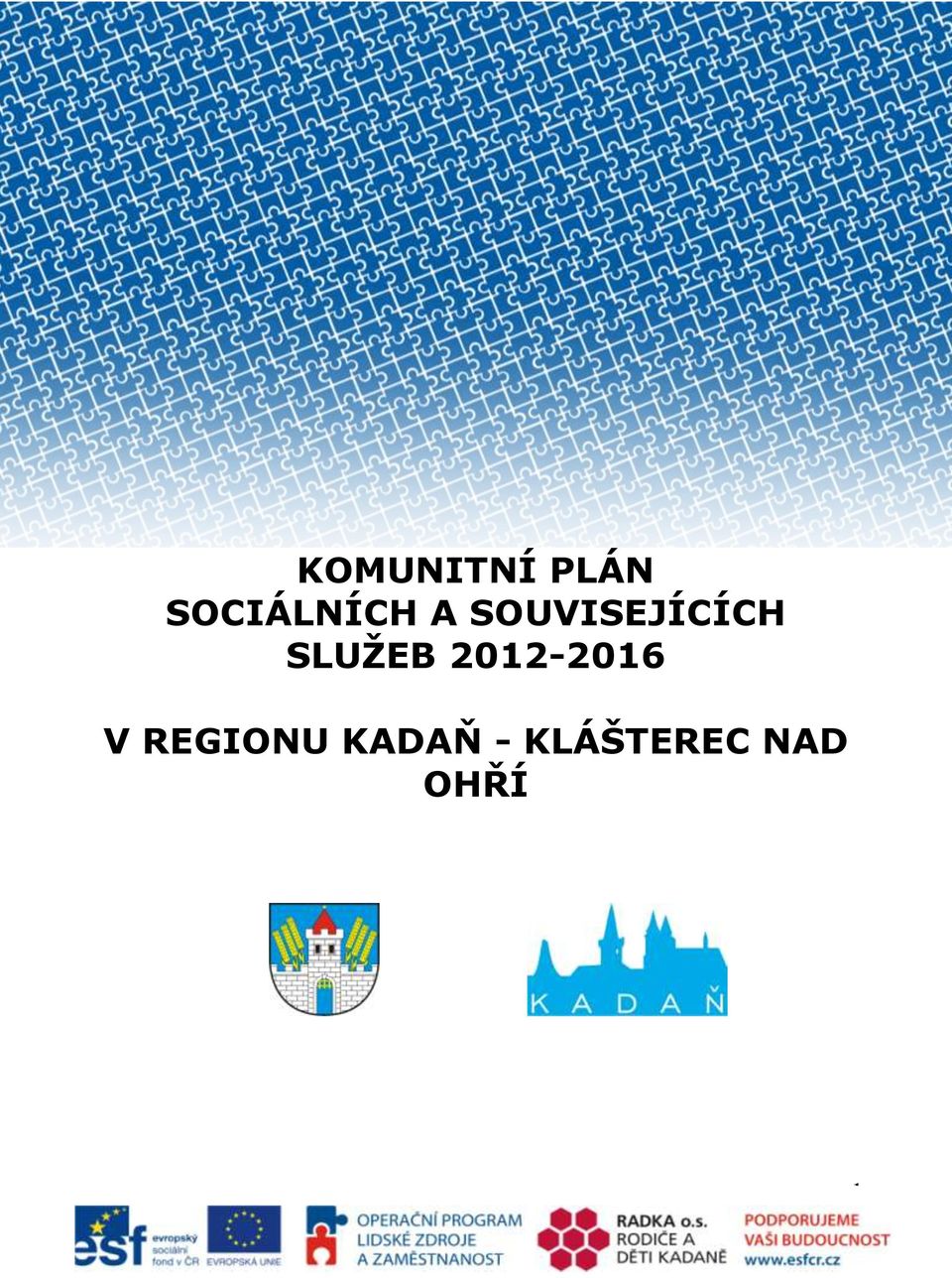 REGIONU KADAŇ - KLÁŠTEREC NAD OHŘÍ Tento projekt je financován z prostředků ESF