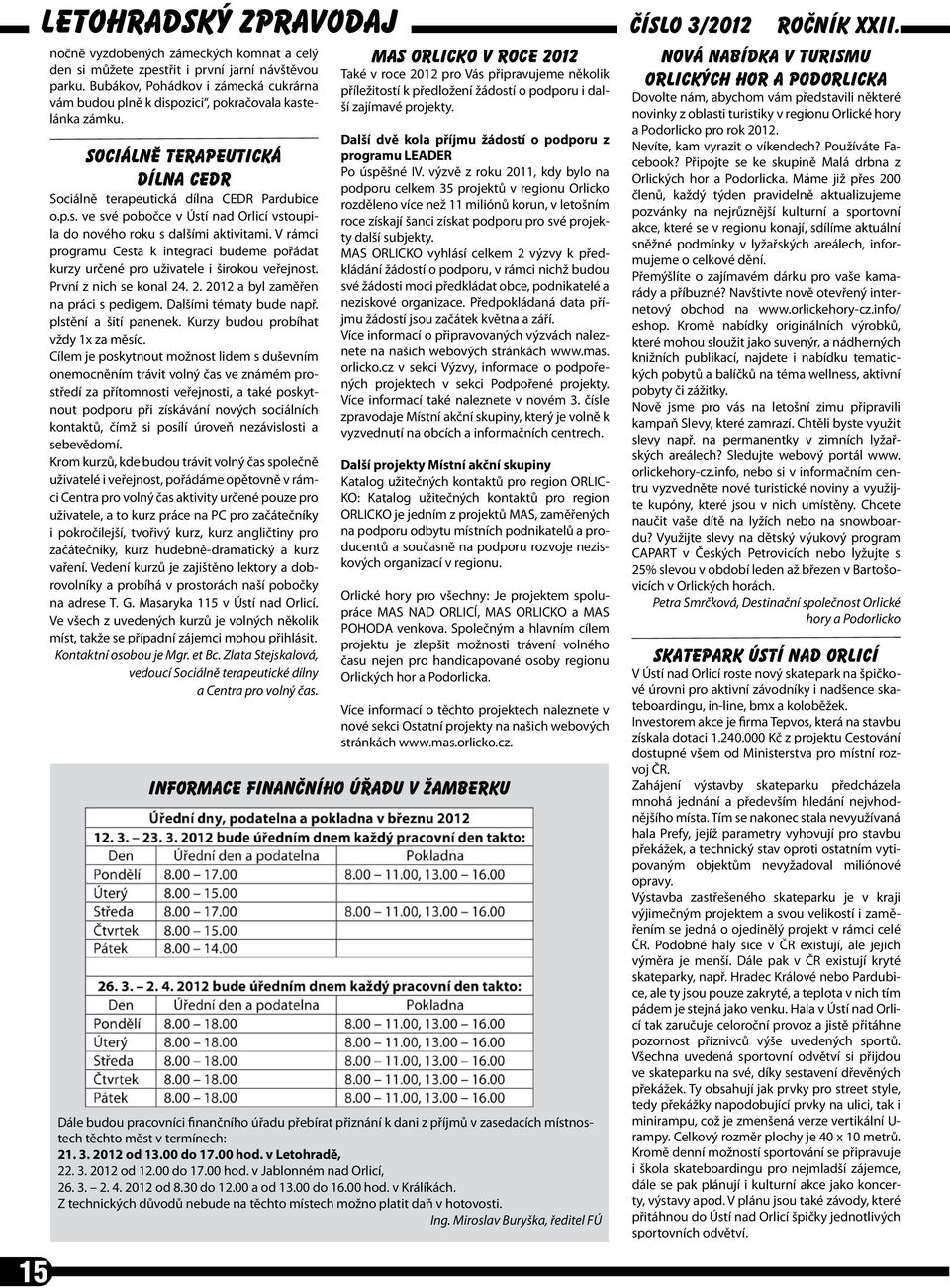 V rámci programu Cesta k integraci budeme pořádat kurzy určené pro uživatele i širokou veřejnost. První z nich se konal 24. 2. 2012 a byl zaměřen na práci s pedigem. Dalšími tématy bude např.