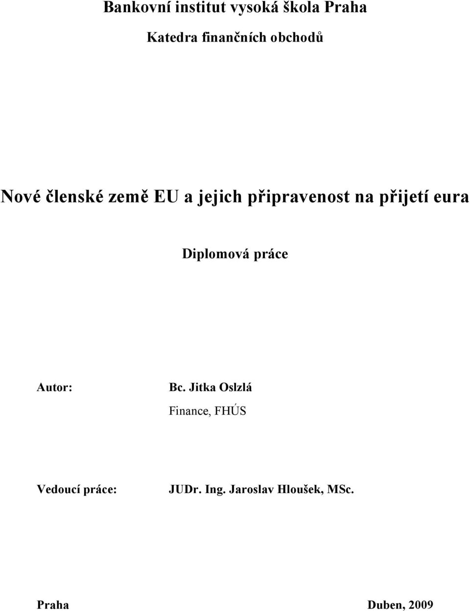 přijetí eura Diplomová práce Autor: Bc.