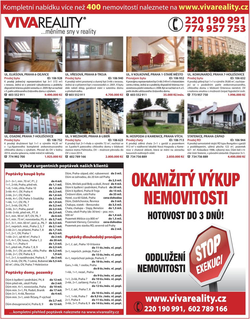 VŘESOVÁ, PRAHA 8-TROJA Prodej bytu ID: 106 940 K prodeji velmi prostorný a slunný byt 3+kk s terasou. Jedná se o přízemní byt v novostavbě z r. 2001.