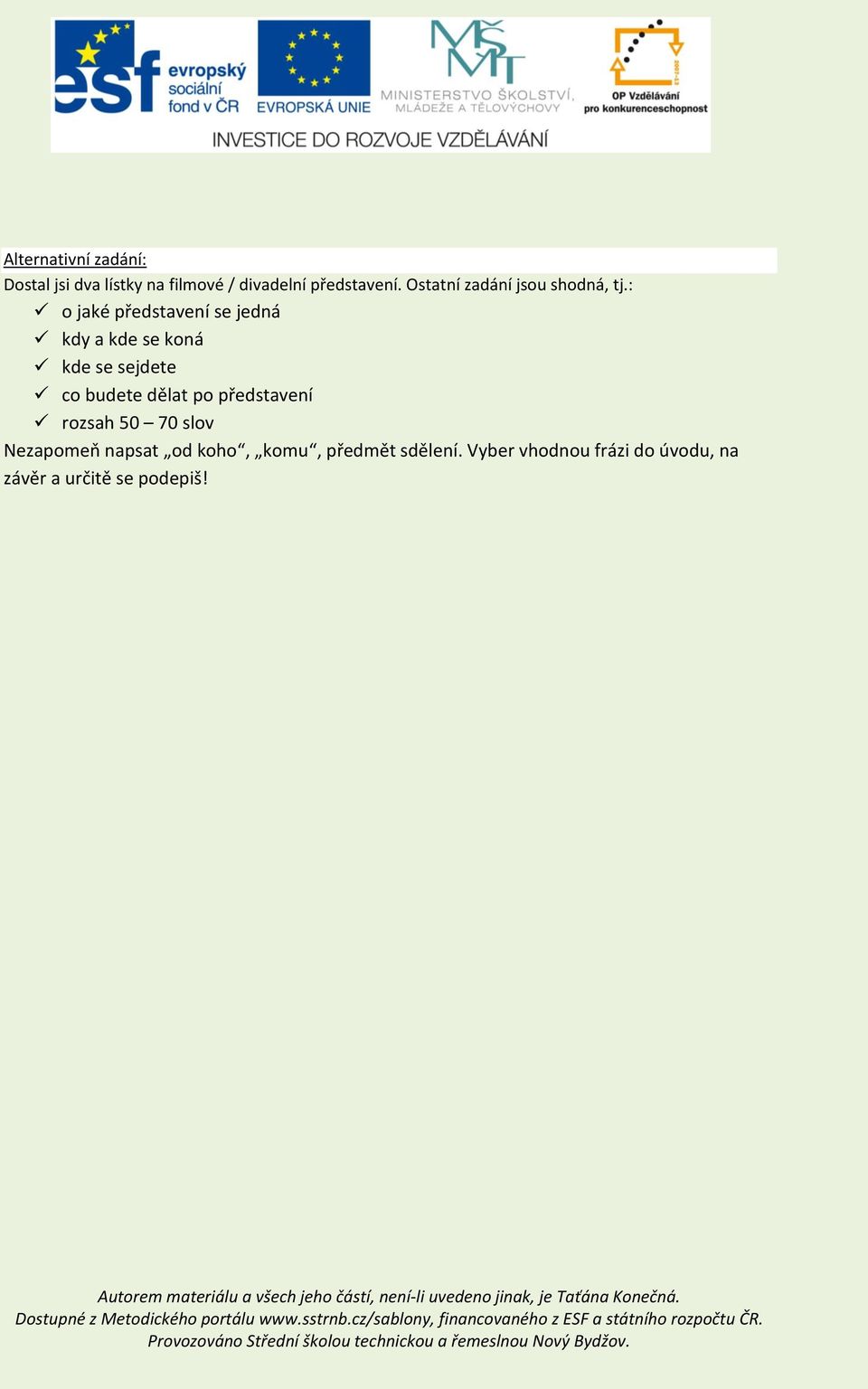: o jaké představení se jedná kdy a kde se koná kde se sejdete co budete dělat po
