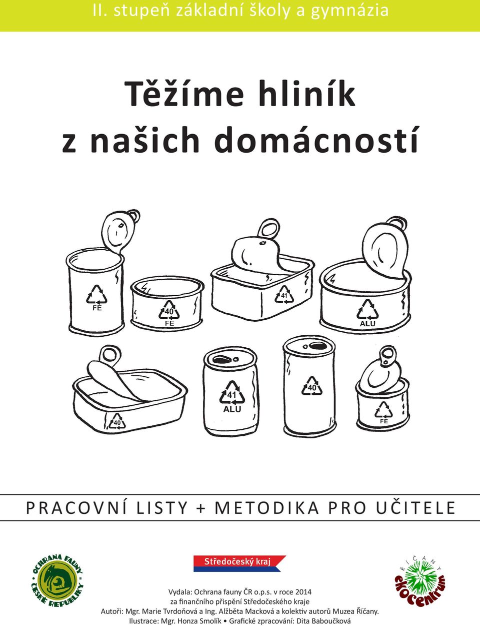 v roce 2014 za finančního přispění Středočeského kraje Autoři: Mgr.