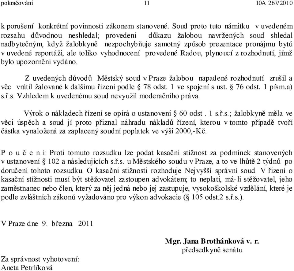 uvedené reportáži, ale toliko vyhodnocení provedené Radou, plynoucí z rozhodnutí, jímž bylo upozornění vydáno.