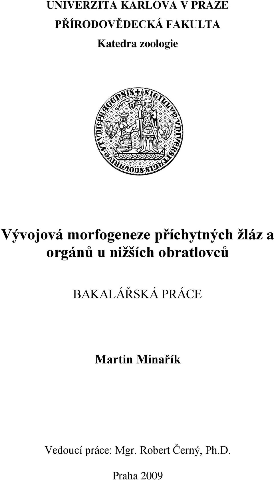 a orgánů u nižších obratlovců BAKALÁŘSKÁ PRÁCE Martin