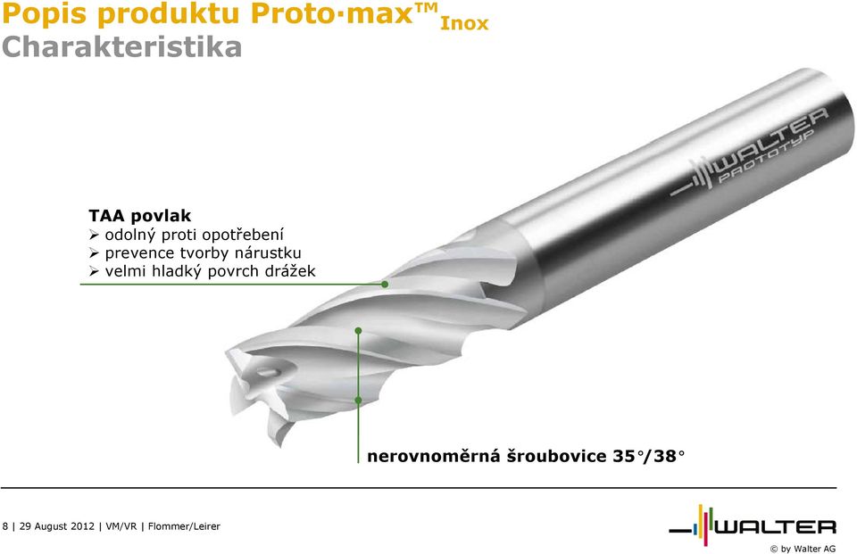 nárustku velmi hladký povrch drážek nerovnoměrná