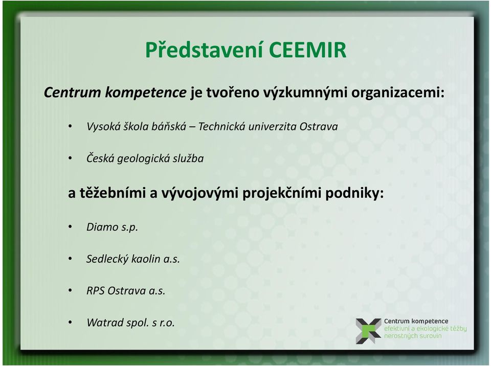 Česká geologická služba a těžebními a vývojovými projekčními