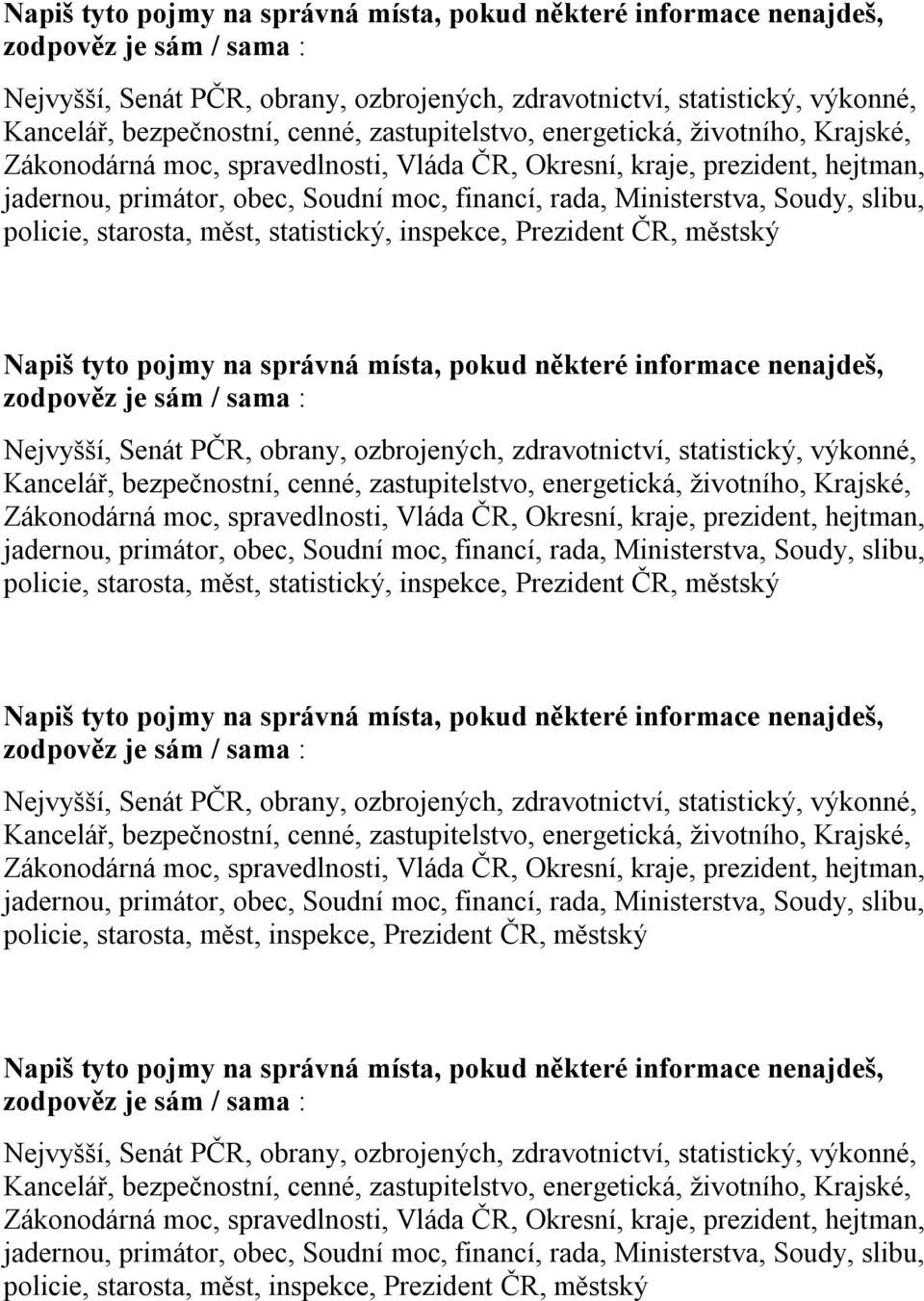 ČR, městský Napiš tyto pojmy na správná místa, pokud některé informace nenajdeš, policie, starosta, měst, inspekce, Prezident ČR,