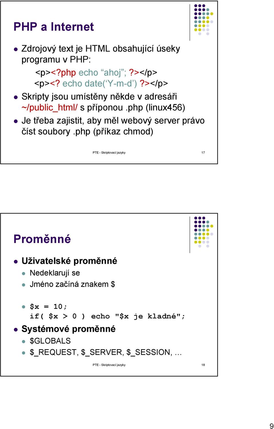 php (linux456) Je třeba zajistit, aby měl webový server právo číst soubory.