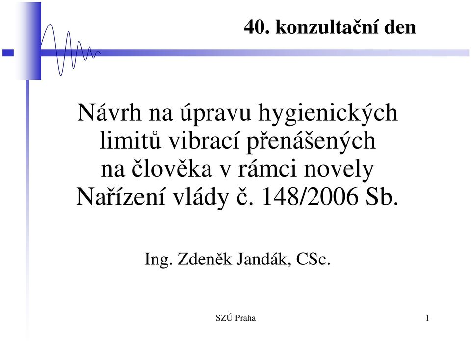 člověka v rámci novely Nařízení vlády č.