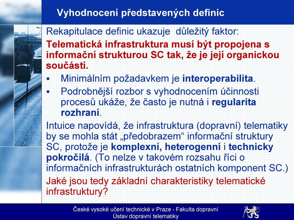 Podrobnější rozbor s vyhodnocením účinnosti procesů ukáže, že často je nutná i regularita rozhraní.