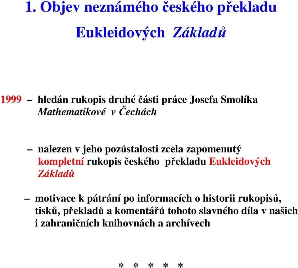rukopis českého překladu Eukleidových Základů motivace k pátrání po informacích o historii