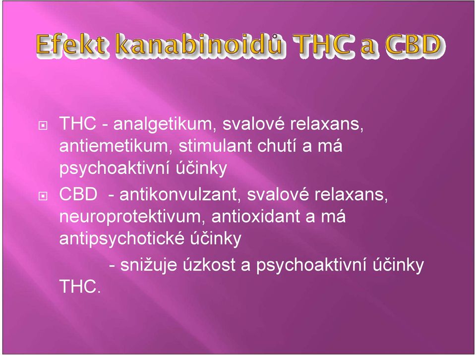 antikonvulzant, svalové relaxans, neuroprotektivum,