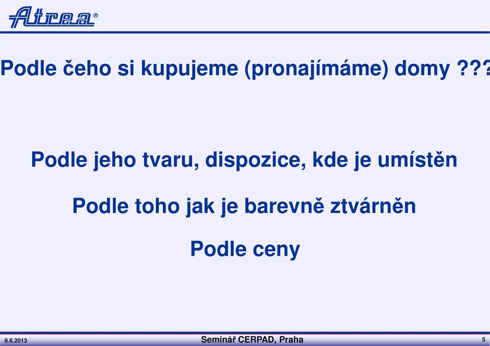 umístěn Podle toho jak je barevně