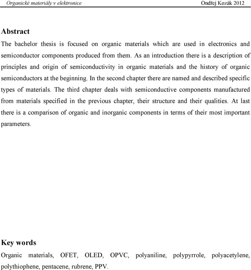 In the second chapter there are named and described specific types of materials.