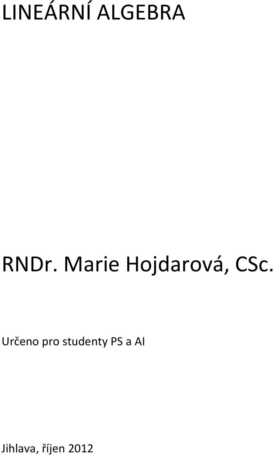 Určeno pro studenty PS