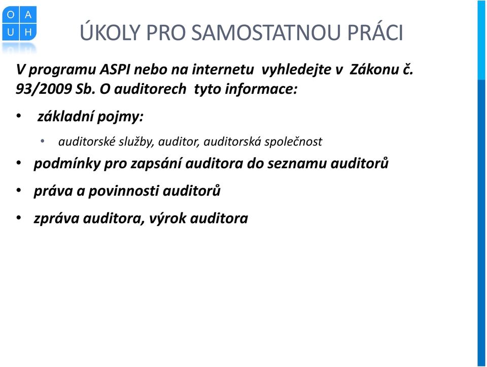 O auditorech tyto informace: základní pojmy: auditorské služby, auditor,