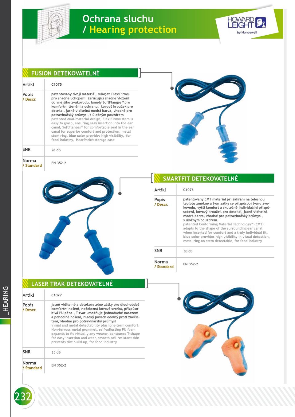 into the ear canal, SoftFlanges for comfortable seal in the ear canal for superior comfort and protection, metal stem ring, blue color provides high visibility, for food industry, HearPack storage