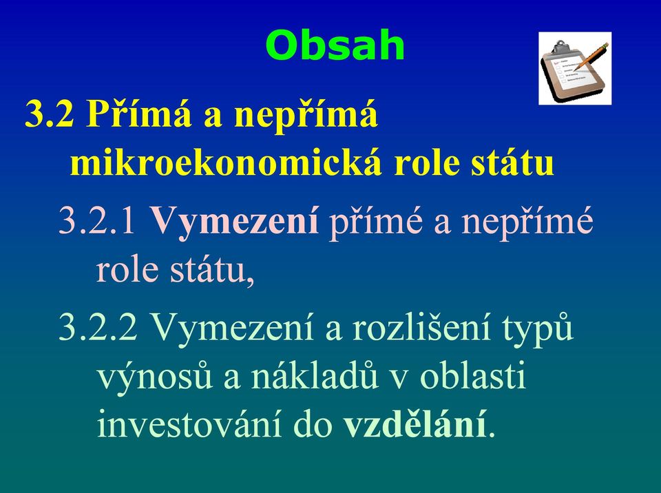 3.2.1 Vymezení přímé a nepřímé role státu, 3.