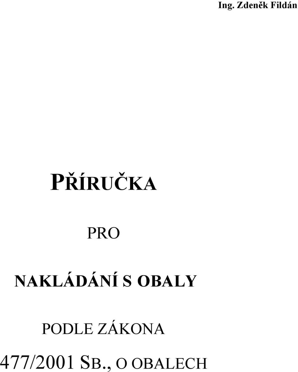 NAKLÁDÁNÍ S OBALY