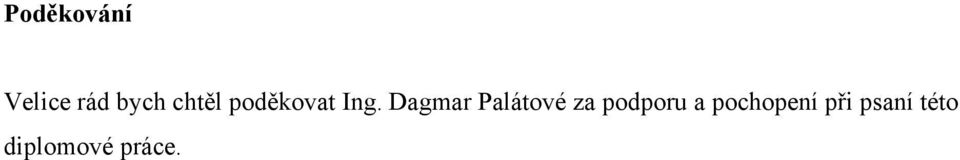 Dagmar Palátové za podporu a