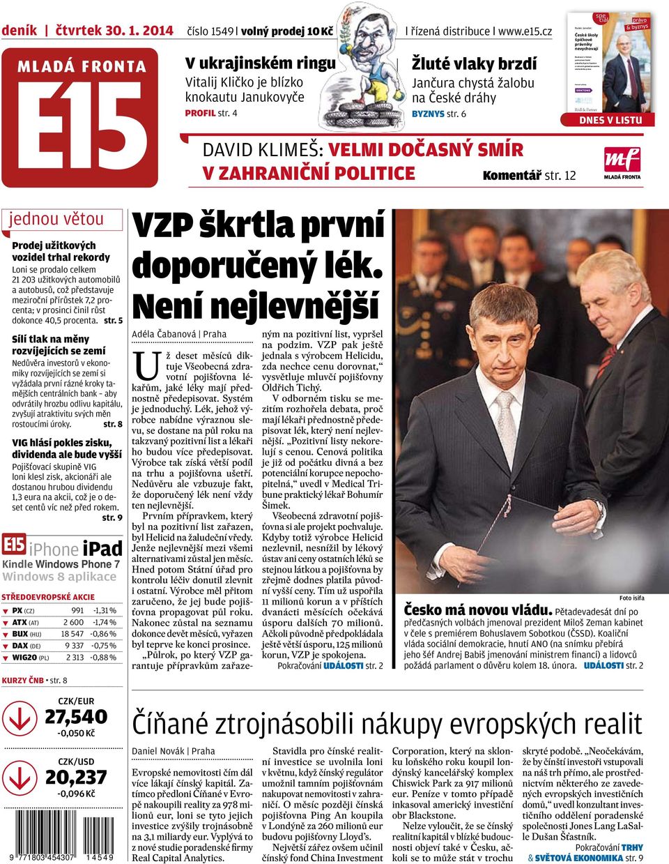 12 Radek Janeček: České školy špičkové právníky nevychovají Rozhovor s řídícím partnerem české pobočky Squire Sanders o nárocích globalizovaného obchodního práva právo & byznys dnes v listu jednou