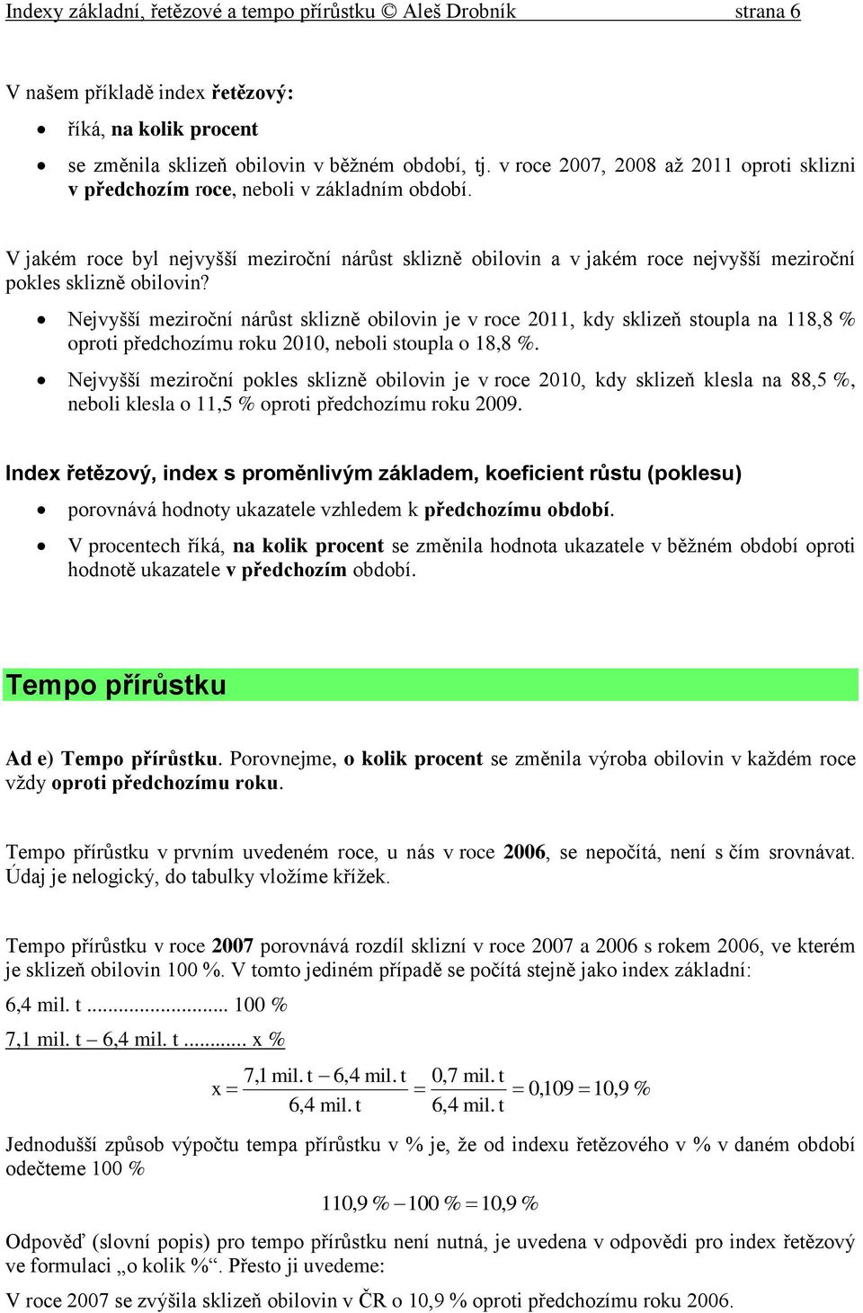 V jakém roce byl nejvyšší meziroční nárůs sklizně obilovin a v jakém roce nejvyšší meziroční pokles sklizně obilovin?