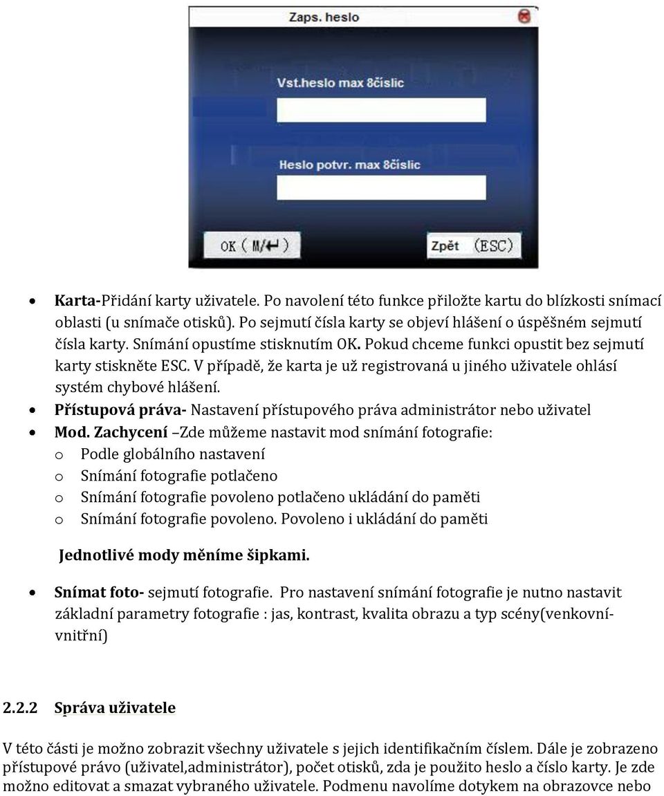 Přístupová práva- Nastavení přístupového práva administrátor nebo uživatel Mod.